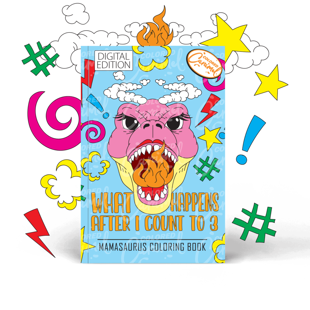 What Happens After I Count to 3: Mamasaurus Coloring Book