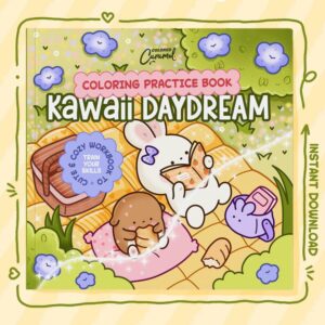 Kawaii Daydream Coloring Practice Book: Cute & Cozy Workbook to Train Your Skills