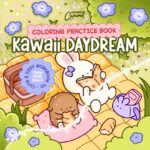 Kawaii Daydream Coloring Practice Book: Cute & Cozy Workbook to Train Your Skills - Digital